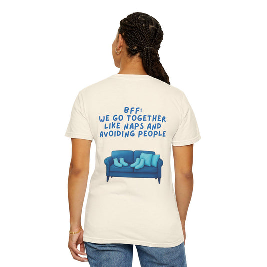 BFF Best Friend Unisex T-shirt Gift We Go Together Like Naps and Avoiding People, Friendship Tee, Matching Shirts, Funny Quote Top,