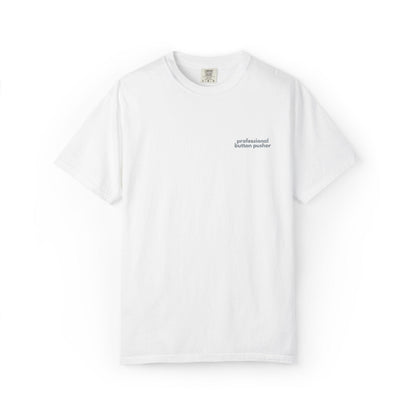 Embroidered Button Pusher T-Shirt: Funny Gen X Work Shirt