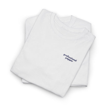 Professional Yapper Embroidered T-Shirt: Gen X Humor, Heavy Cotton Tee
