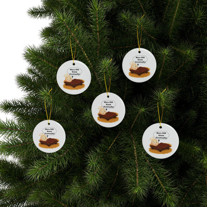 Humorous "Mary WILL Know" Ceramic Christmas Ornament - Funny Xmas Decor