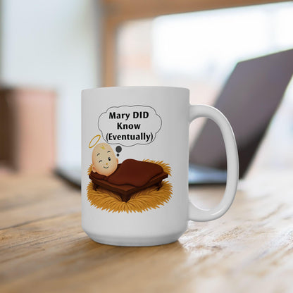 Funny Christian Humor Coffee Mug: Mary DID Know - Sarcastic Religious Gift