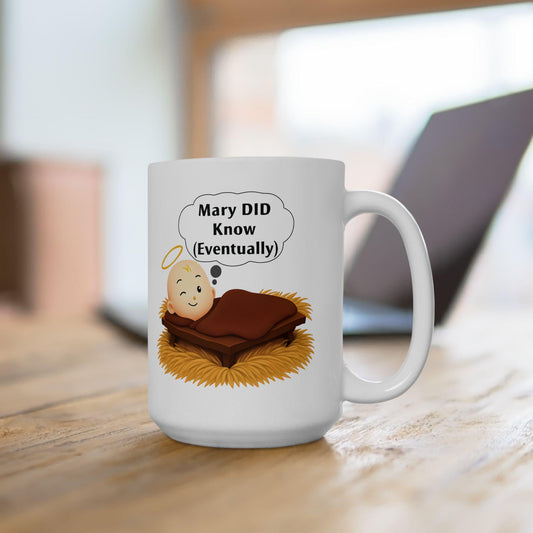 Funny Christian Humor Coffee Mug: Mary DID Know - Sarcastic Religious Gift