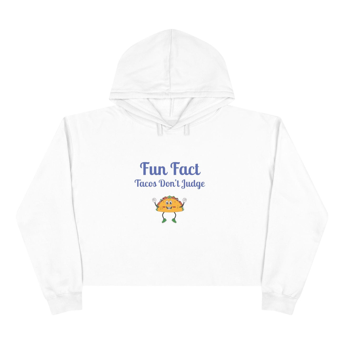 Funny Crop Hoodie: "Tacos Don't Judge" - Foodie Gift