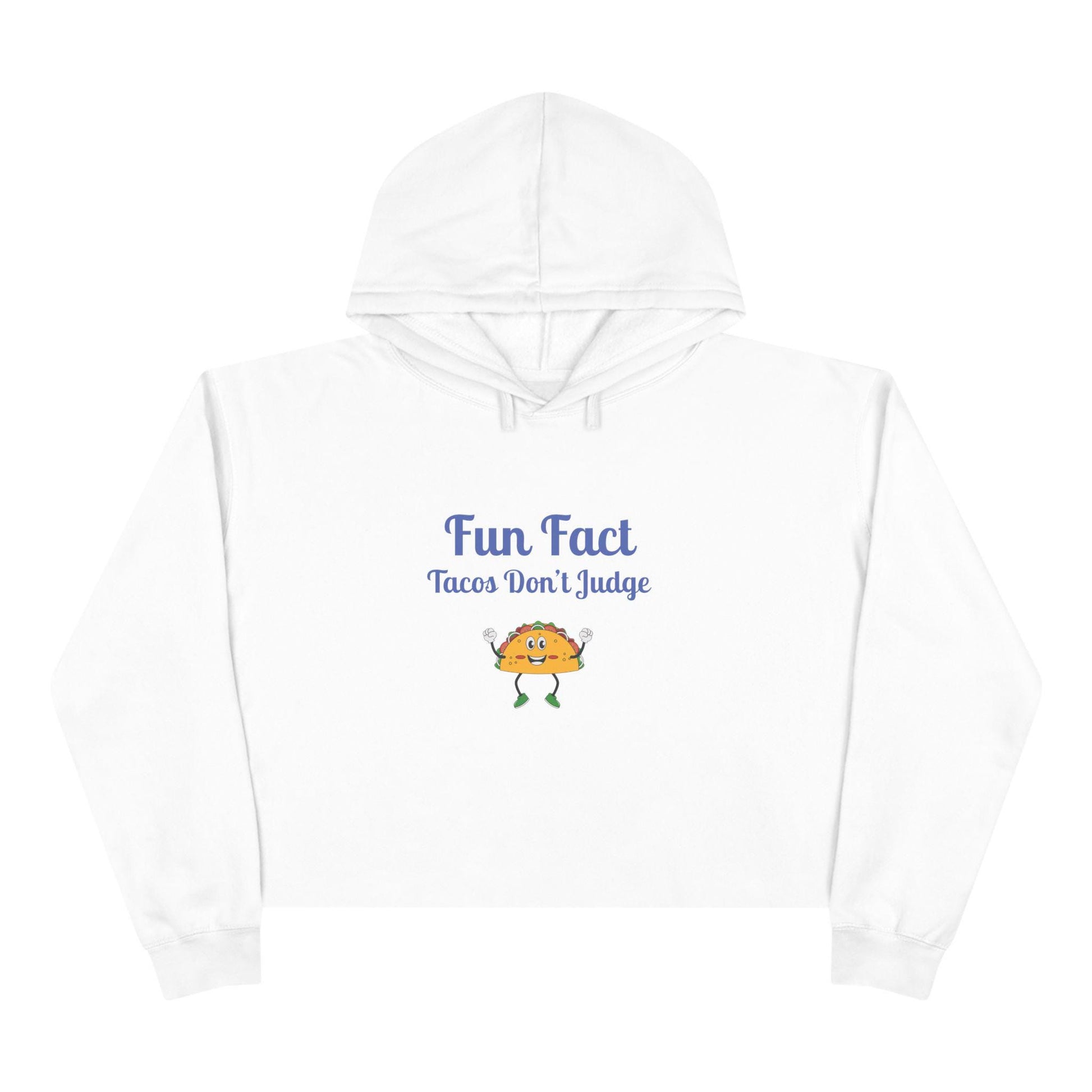 Funny Crop Hoodie: "Tacos Don't Judge" - Foodie Gift