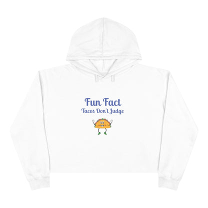 Funny Crop Hoodie: "Tacos Don't Judge" - Foodie Gift