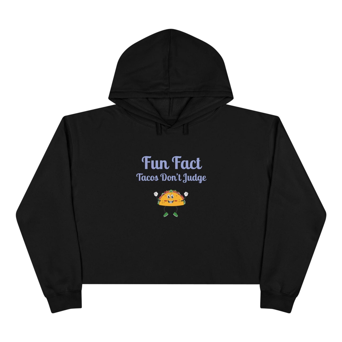 Funny Crop Hoodie: "Tacos Don't Judge" - Foodie Gift