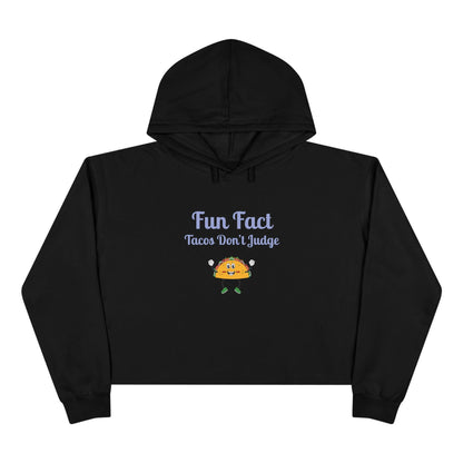 Funny Crop Hoodie: "Tacos Don't Judge" - Foodie Gift