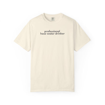 Funny Gen X T-Shirt: Professional Hose Water Drinker Graphic Tee