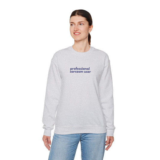 Professional Sarcasm Sweatshirt: Funny Crewneck for Friends