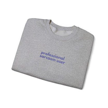 Professional Sarcasm Sweatshirt: Funny Crewneck for Friends