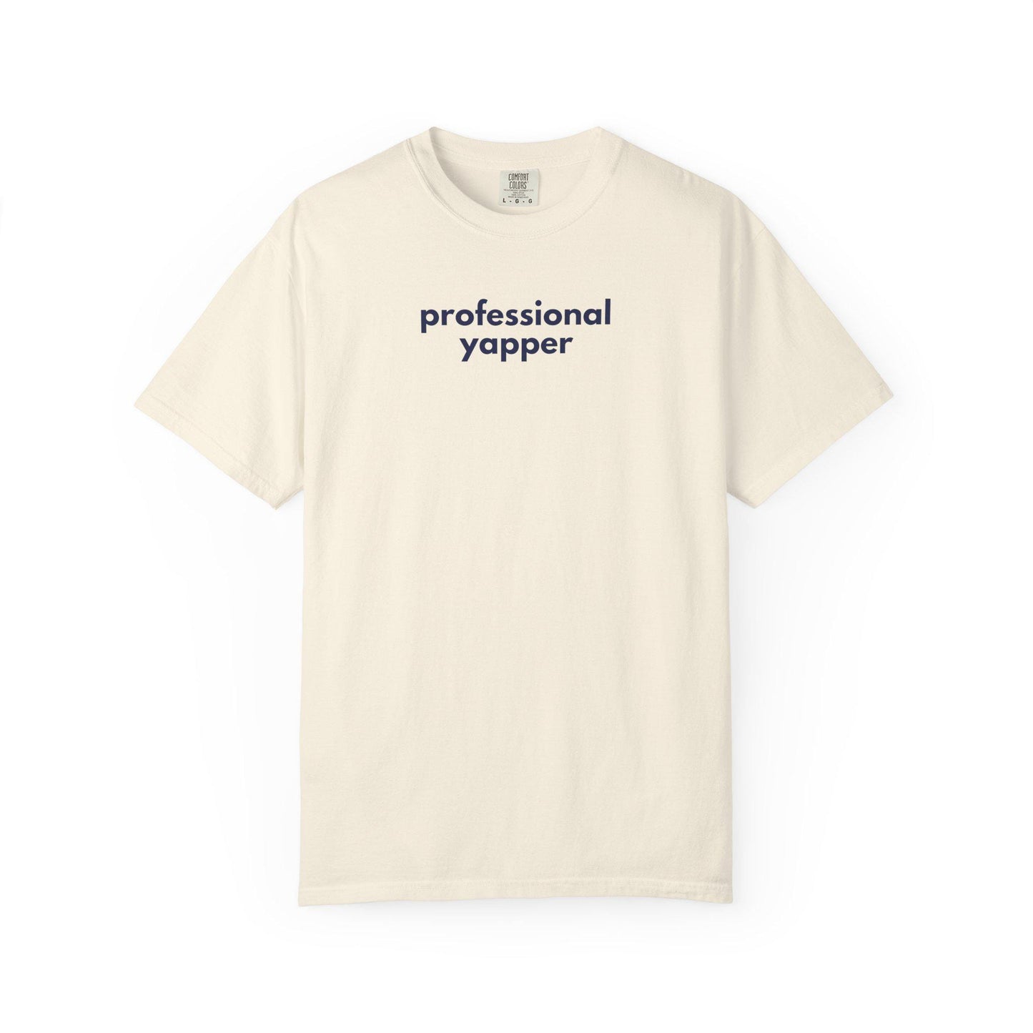 Professional Yapper Garment-Dyed T-Shirt: Funny Chatty Gift