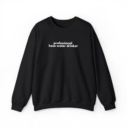Professional Hose Water Drinker Sweatshirt: Unisex Funny Gardening Gift