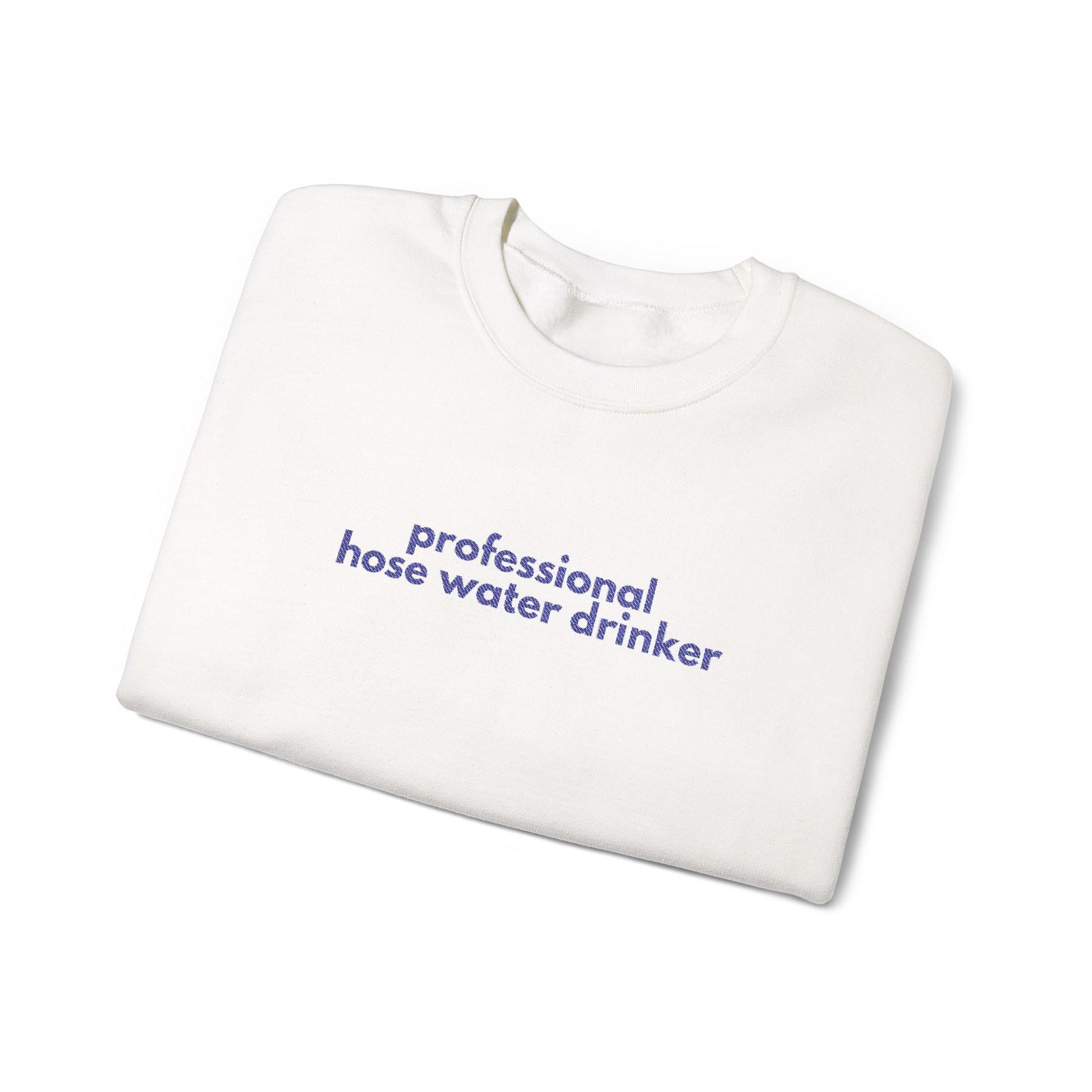 Professional Hose Water Drinker Sweatshirt: Funny Gardening Crewneck