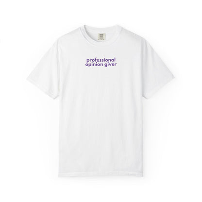 Professional Opinion Giver T-Shirt: Humorous Unisex Cotton Tee