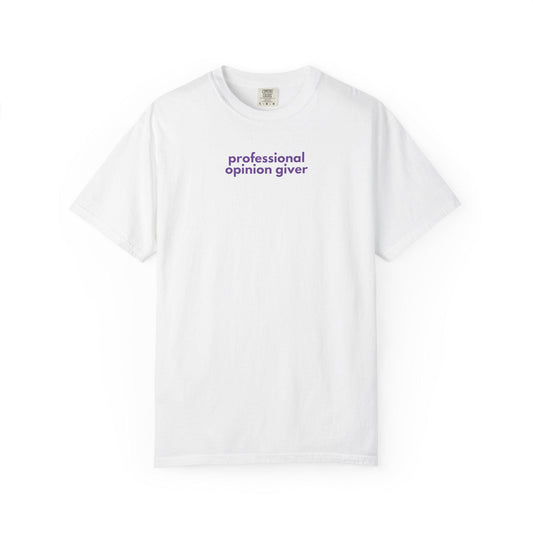 Professional Opinion Giver T-Shirt: Humorous Unisex Cotton Tee
