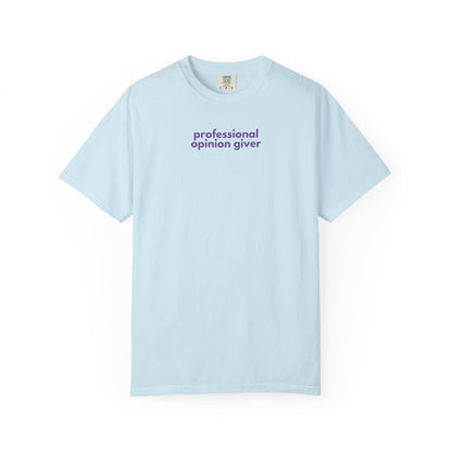 Professional Opinion Giver T-Shirt: Humorous Unisex Cotton Tee