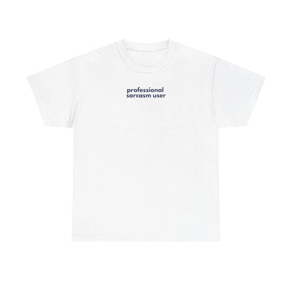 Professional Sarcasm User Heavy Cotton Tee: Funny Statement Shirt