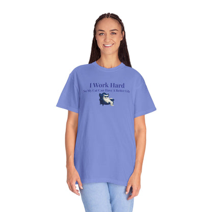 Funny Cat Lover T-Shirt: I Work Hard For My Cat - Comfort Colors Tee