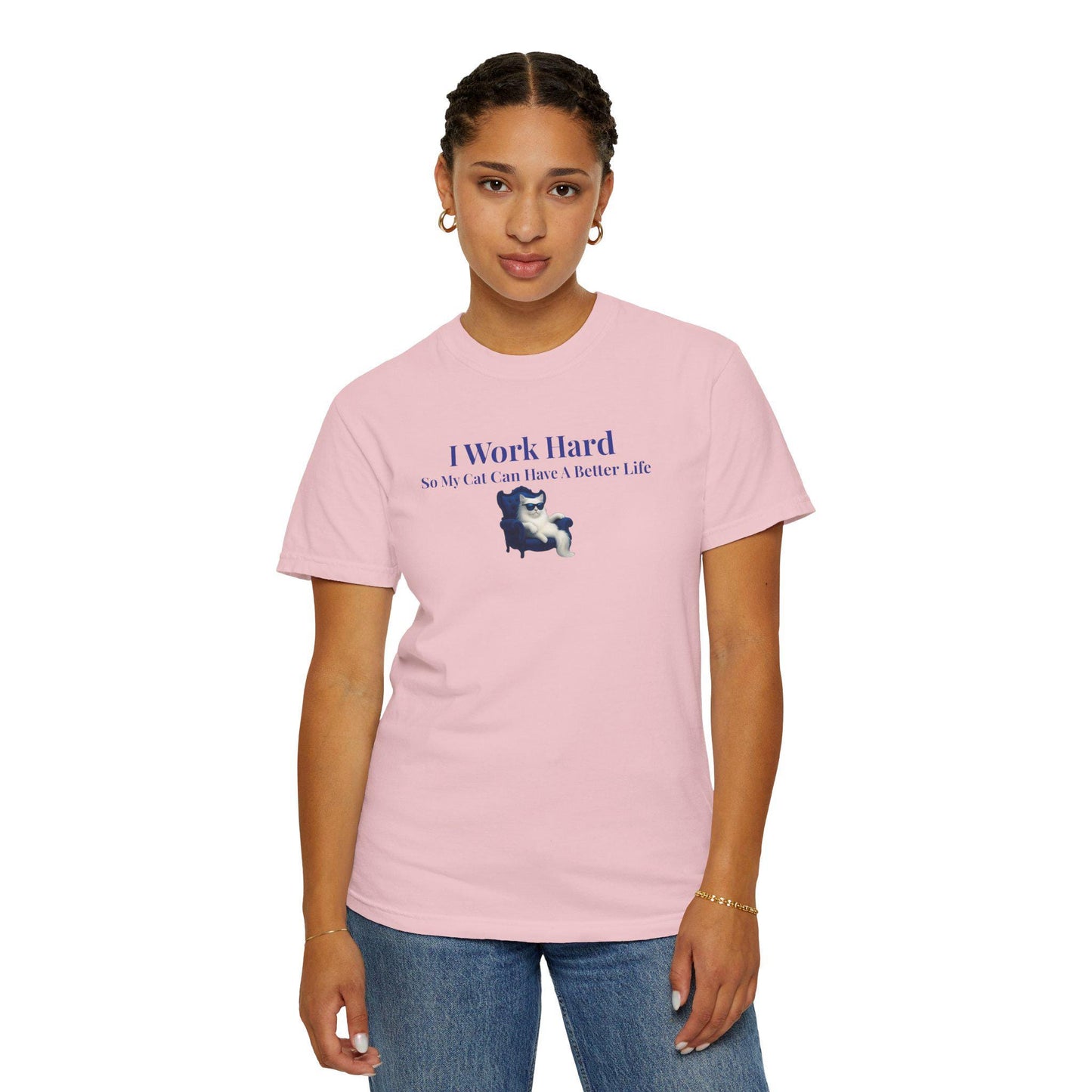 Funny Cat Lover T-Shirt: I Work Hard For My Cat - Comfort Colors Tee
