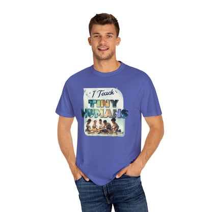 I Teach Tiny Humans T-Shirt: Funny Teacher Appreciation Gift