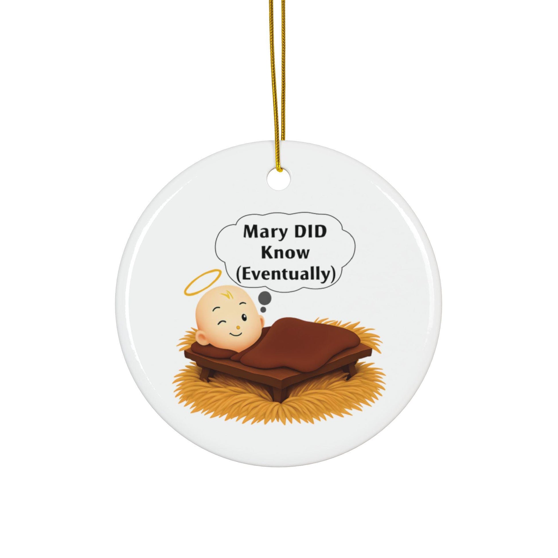 Humorous "Mary WILL Know" Ceramic Christmas Ornament - Funny Xmas Decor