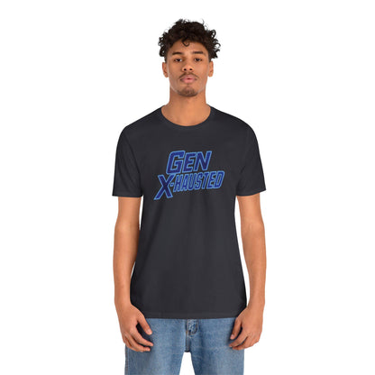 Gen Xhausted Unisex Tee - Retro Humor Tee, Gift for Gen X, Casual Wear, Trendy Graphic Shirt, Unique Meme Apparel