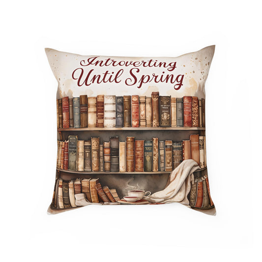 Cozy Cotton Reading Cushion: "Introverting Until Spring" Throw Pillow