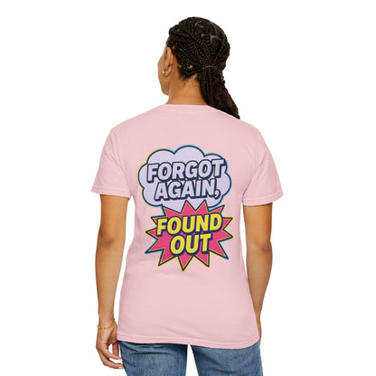 Gen X Comic-Style Funny T-Shirt Forgot Again, Found Out, Unisex Garment-Dyed Tee for Humor Lovers, Graphic Novel Shirt, Hilarious Cotton Top