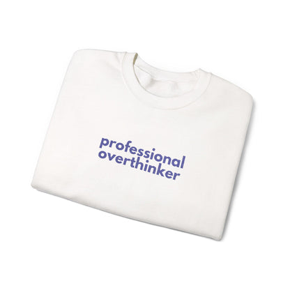 Gen X Humor Sweatshirt: Professional Overthinker Crewneck Pullover