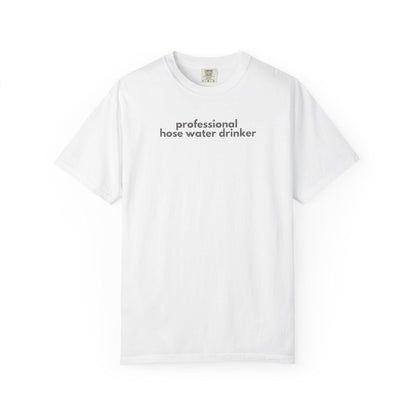 Funny Gen X T-Shirt: Professional Hose Water Drinker Graphic Tee