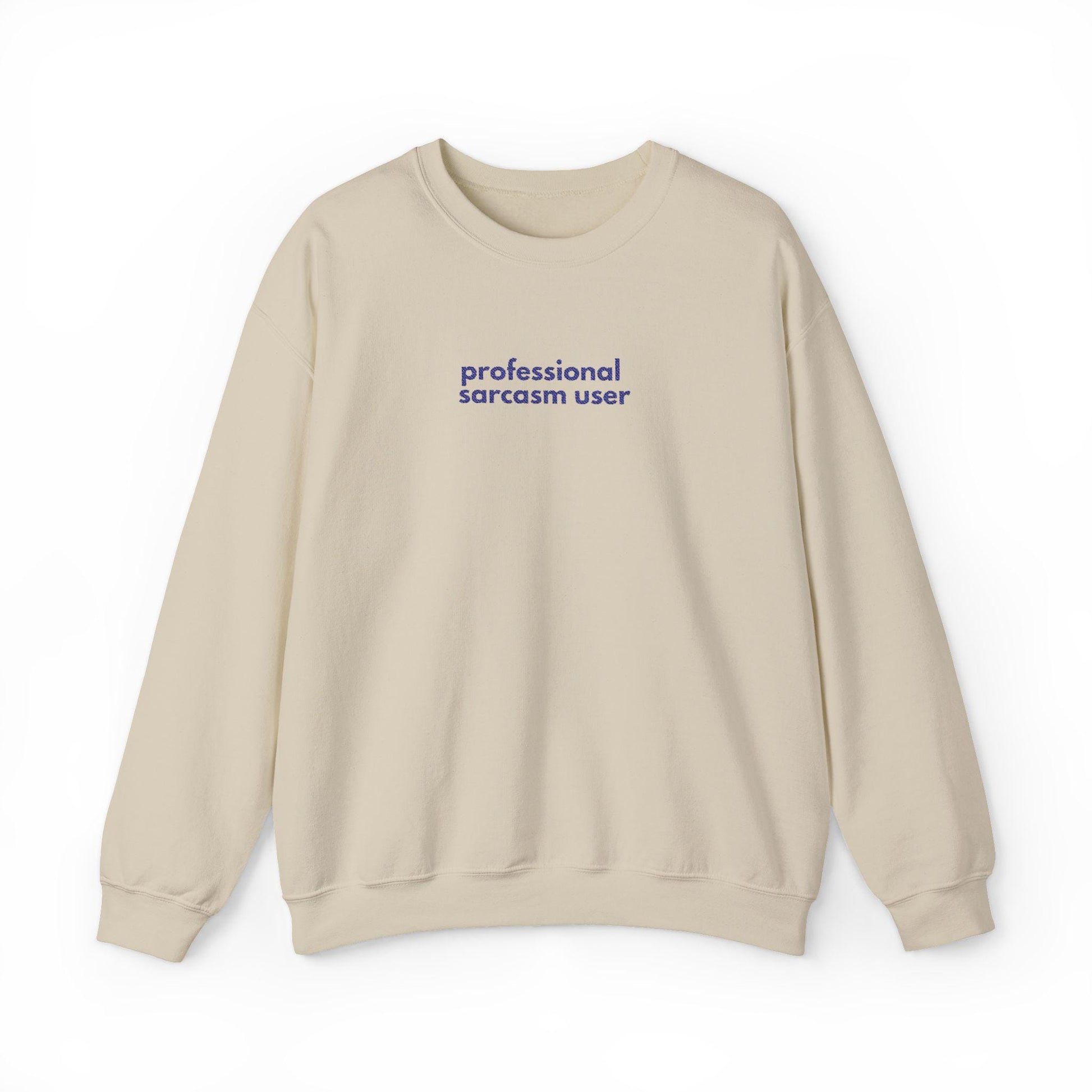 Professional Sarcasm Sweatshirt: Funny Crewneck for Friends