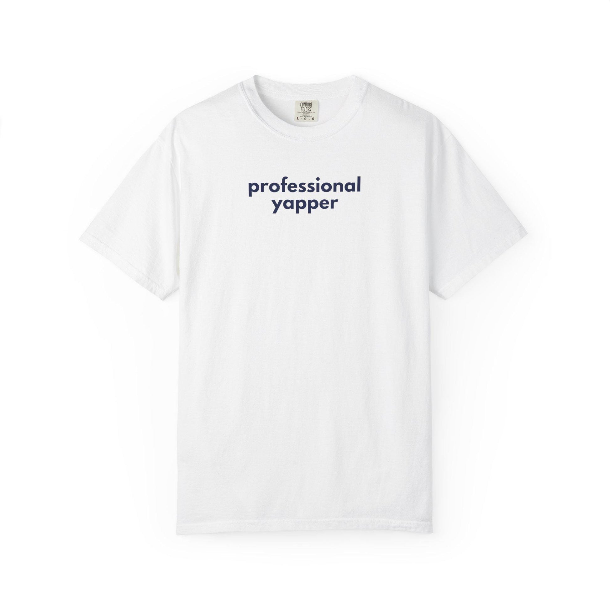 Professional Yapper Garment-Dyed T-Shirt: Funny Chatty Gift