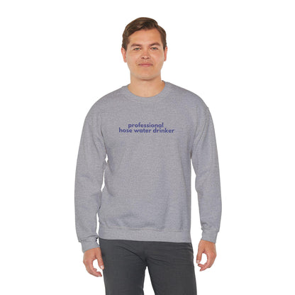 Professional Hose Water Drinker Sweatshirt: Funny Gardening Crewneck