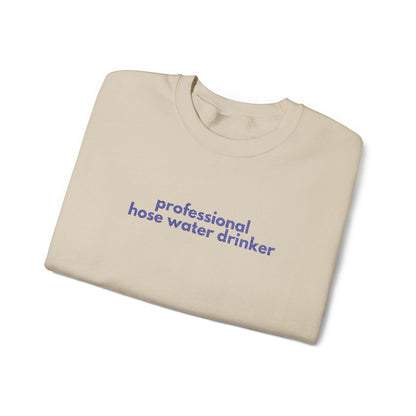 Professional Hose Water Drinker Sweatshirt: Funny Gardening Crewneck