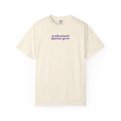 Professional Opinion Giver T-Shirt: Humorous Unisex Cotton Tee