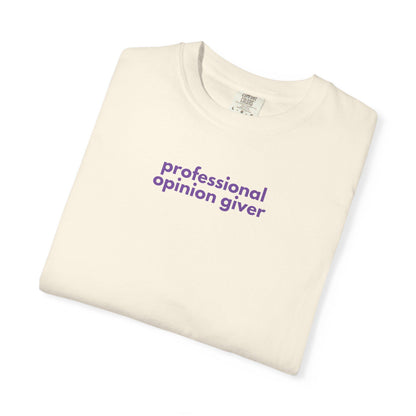 Professional Opinion Giver T-Shirt: Humorous Unisex Cotton Tee