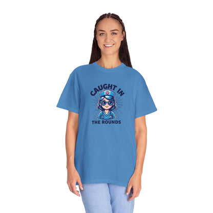 Nurse Humor T-Shirt: "Caught in the Rounds" - Medical Apparel