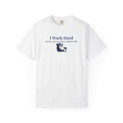 Funny Cat Lover T-Shirt: I Work Hard For My Cat - Comfort Colors Tee
