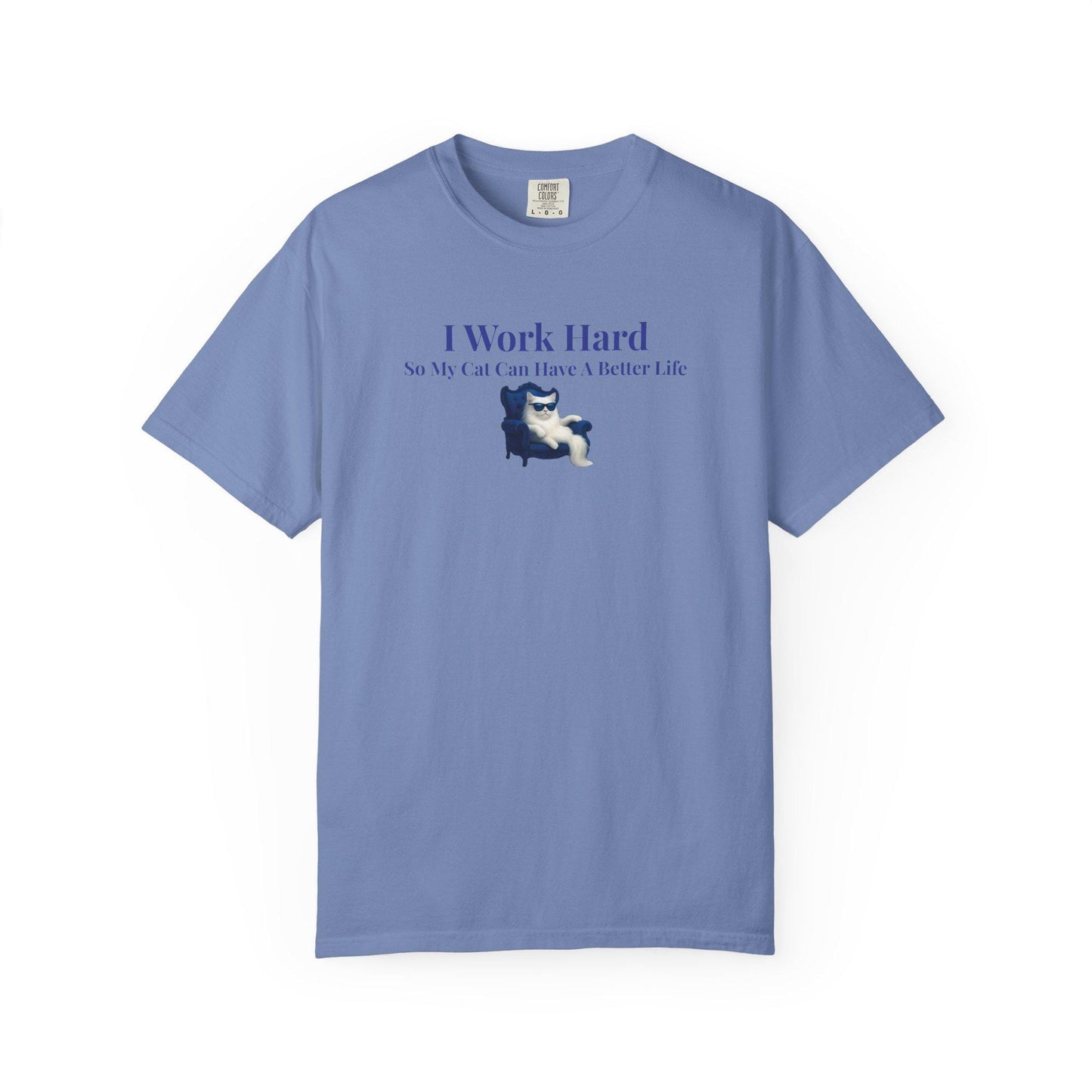 Funny Cat Lover T-Shirt: I Work Hard For My Cat - Comfort Colors Tee