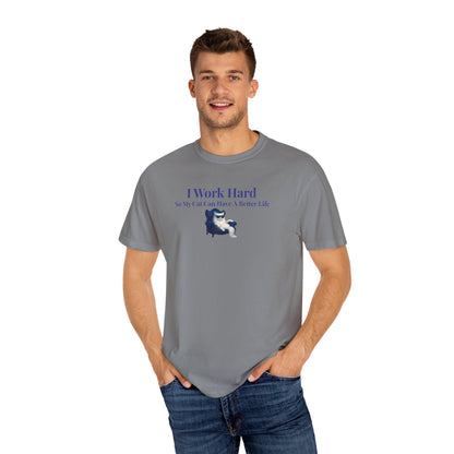 Funny Cat Lover T-Shirt: I Work Hard For My Cat - Comfort Colors Tee