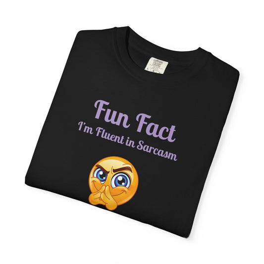 Sarcastic Quote T-Shirt: Fun Fact I'm Fluent in Sarcasm