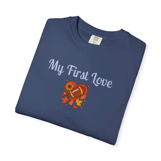 My First Love Football T-Shirt: Unisex Fall Game Day Tee