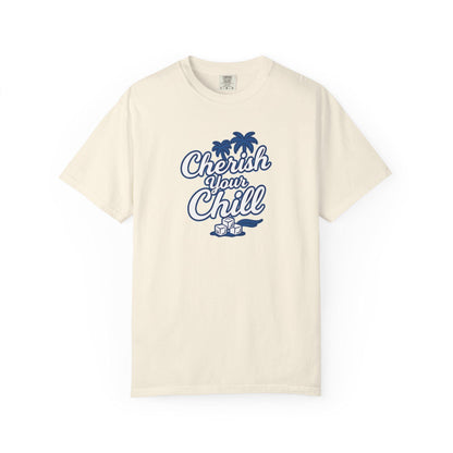 Cherish Your Chill T-Shirt, Unisex Relaxed Fit Tee, Beach Vibes Shirt, Summer Casual Wear, Gift for Friends, Vacation Essentials