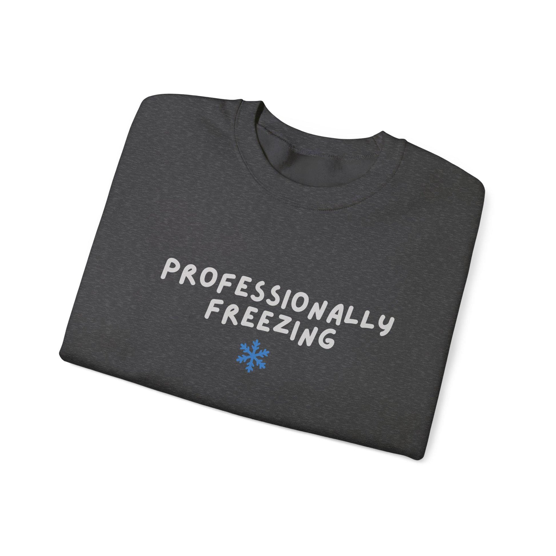 Professionally Freezing Crewneck Sweatshirt | Funny Winter Snowflake Design
