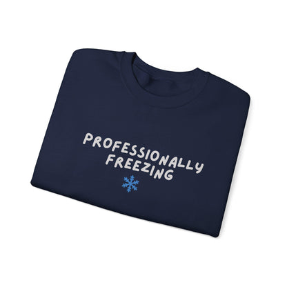 Professionally Freezing Crewneck Sweatshirt | Funny Winter Snowflake Design