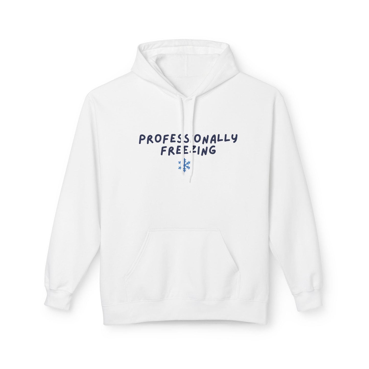 Professionally Freezing Hoodie | Handwritten Text, Snowflake Accent