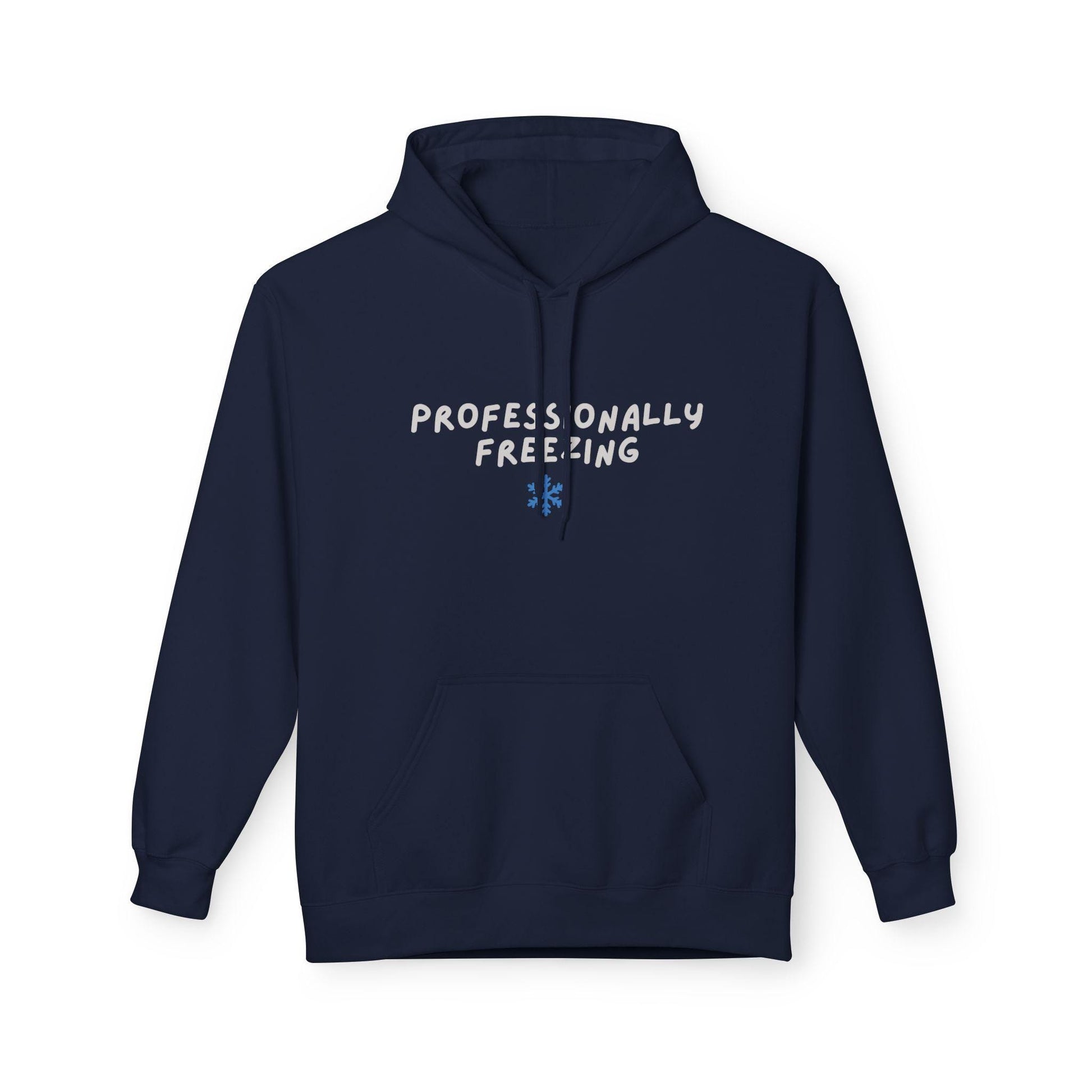 Professionally Freezing Hoodie | Handwritten Text, Snowflake Accent