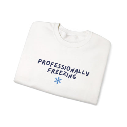 Professionally Freezing Crewneck Sweatshirt | Funny Winter Snowflake Design