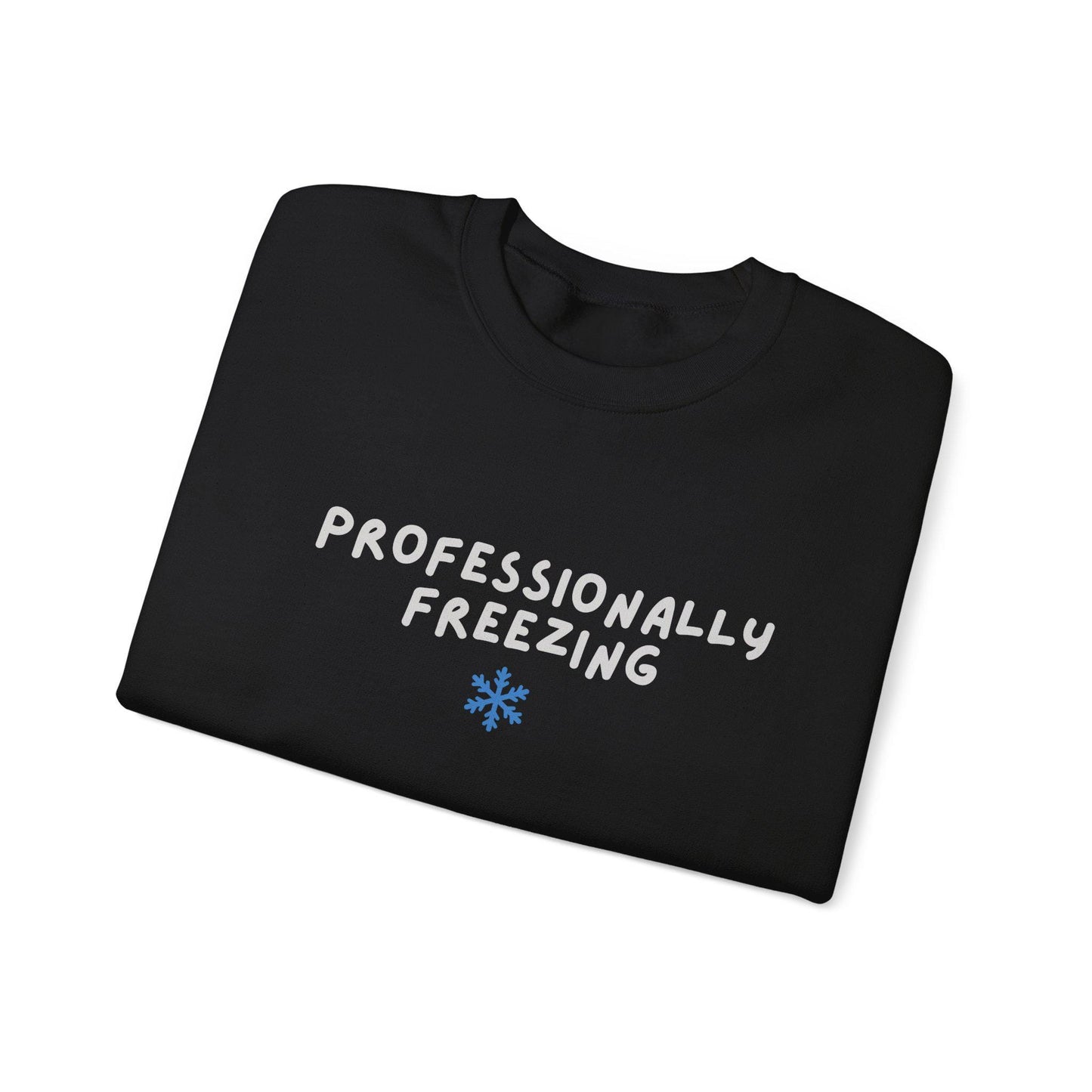 Professionally Freezing Crewneck Sweatshirt | Funny Winter Snowflake Design