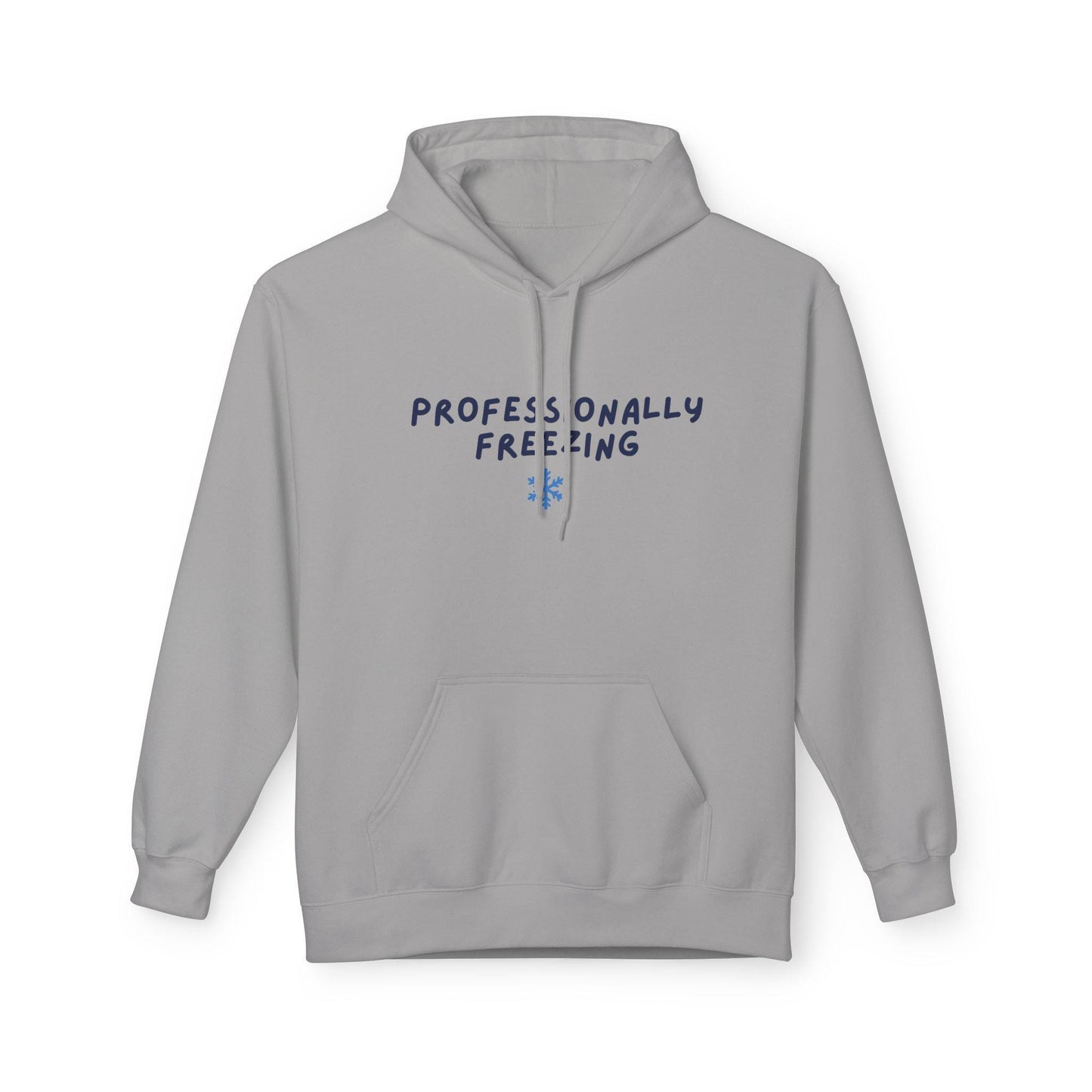 Professionally Freezing Hoodie | Handwritten Text, Snowflake Accent